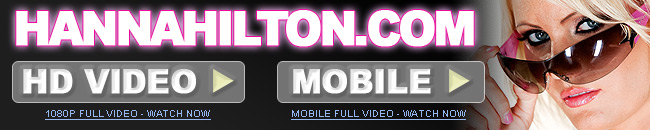 Click Here to Enter Hanna Hilton's site for this Full Video in HD
